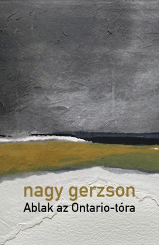 Nagy Gerzson - Ablak az Ontario-tra