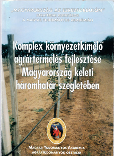 Dr. Kovcs Ferenc - Komplex krnyezetkml agrrtermels s fejlesztse Magyarorszg keleti hromhatr szegletben