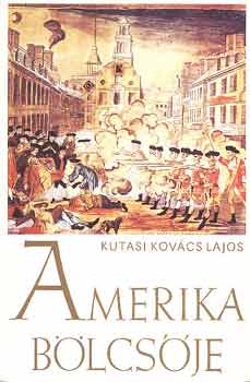 Kutasi Kov�cs Lajos - Amerika b�lcs�je