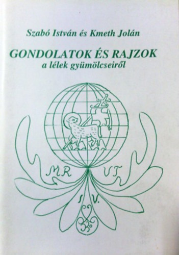 Szabó István; Kmeth Jolán - Gondolatok és rajzok a lélek gyümölcseiről