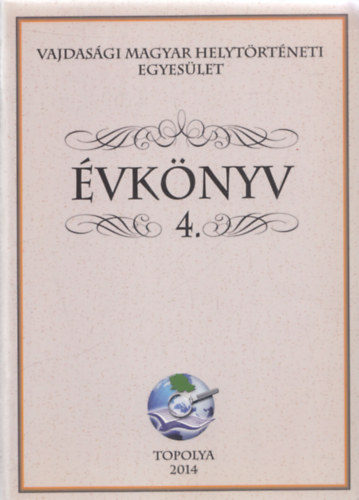 Mgr. Pastyik László - Évkönyv 4. (Vajdasági Magyar Helytörténeti Egyesület)