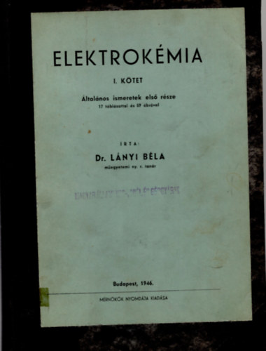 Dr. Lnyi Bla - Elektorkmia I. ktet- ltalnos ismeretek els rsze