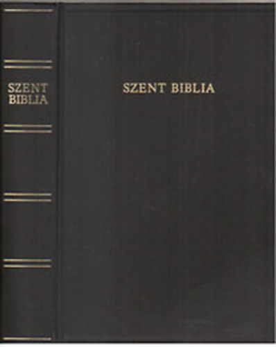 Kroli Gspr  (ford.) - Szent Biblia azaz: Istennek  s j testamentomban foglaltatott egsz Szent rs