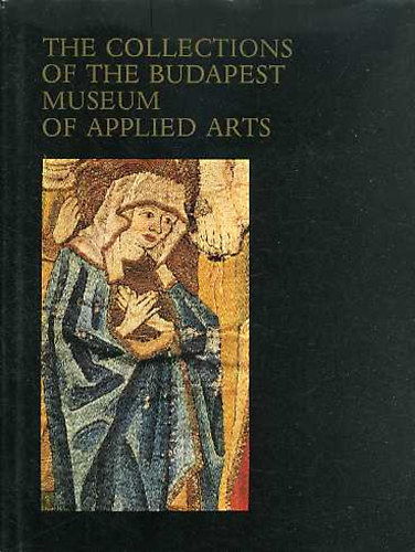 Corvina Kiad - The collections of The Budapest Museum Of Applied Arts