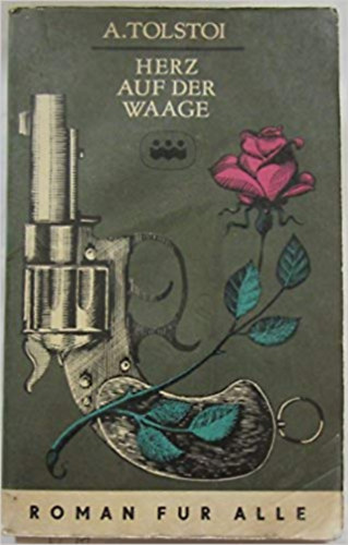Alexej Tolstoi - Herz auf der Waage