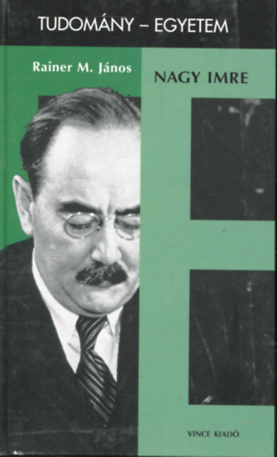 Rainer M. J�nos - Nagy Imre (tudom�ny-egyetem)