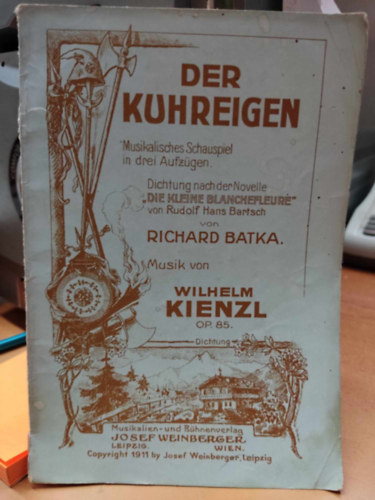 Wilhelm Kienzl Richard Batka - Der Kuhreigen - Musikalisches Schauspiel in drei Aufz�gen
