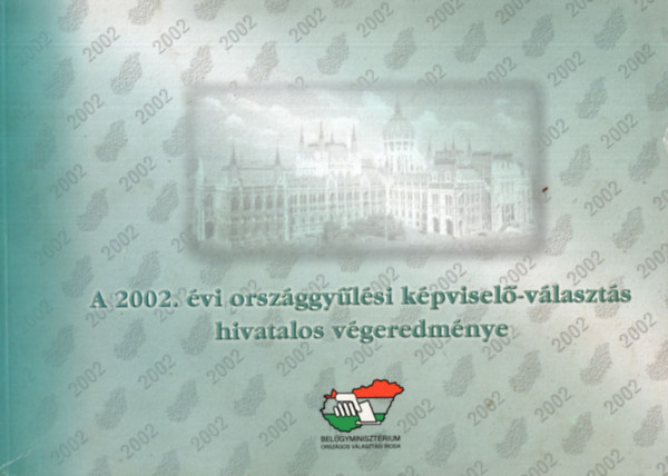 Dr. Szab Lszln - A 2002. vi orszggylsi kpvisel-vlaszts hivatalos vgeredmnye - Vlasztsi Fzetek  88.