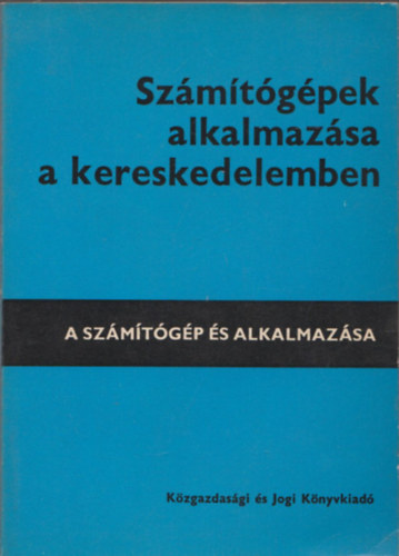 Homonnay Hugó - Számítógépek alkalmazása a kereskedelemben