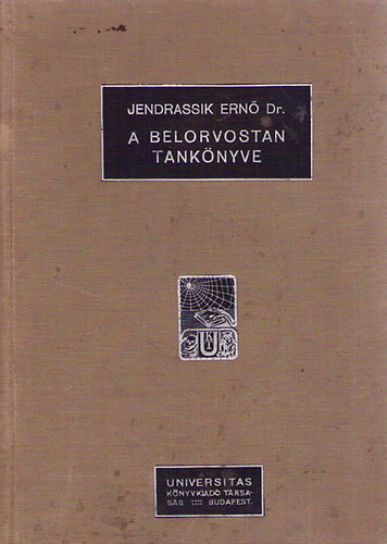 Dr. Jendrassik Ern� - A belorvostan tank�nyve II.