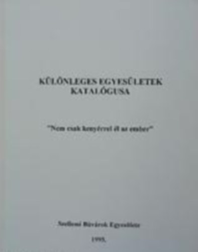 Klnleges egyesletek katalgusa ("Nem csak kenyrrel l az ember")