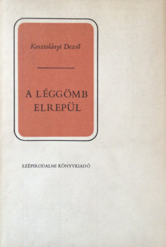 Kosztolnyi Dezs - A lggmb elrepl