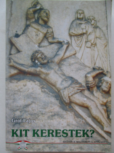 Gróf Lajos (szerk.) - Kit kerestek?