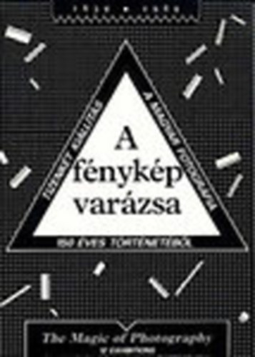 A fnykp varzsa - Tizenkt killts a magyar fotogrfia 150 ves trtnetbl