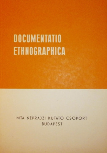 MTA N�prajzi Kutat� Csoport - Documentatio ethnographica 6.