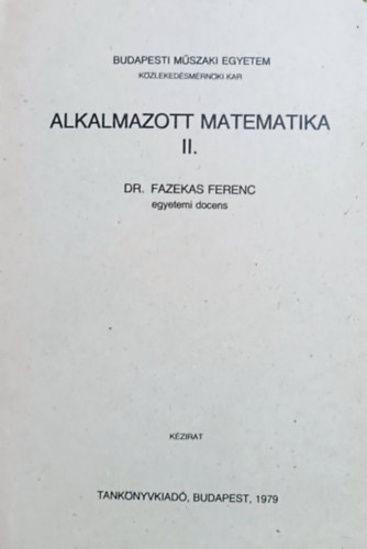 Dr. Fazekas Ferenc - Alkalmazott matematika II.
