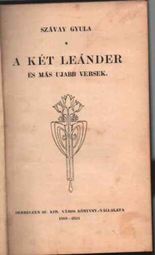 Sz�vay Gyula - A k�t le�nder �s m�s ujabb versek