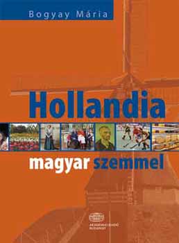 Bogyay M�ria - Hollandia magyar szemmel