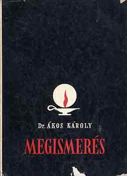 Dr. �kos K�roly - Megismer�s