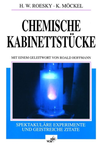 Herbert W. Roesky - Chemische Kabinettst�cke: Spektakul�re Experimente und geistreiche Zitate