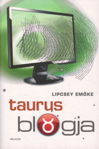 Lipcsey Em�ke - Taurus blogja