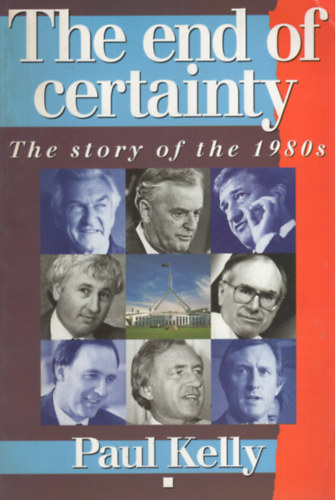 Paul Kelly - The End of Certainty: The story of the 1980s