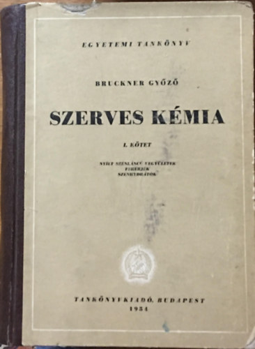 Bruckner Gyz - Szerves kmia I-1 Nylt sznlnc vegyletek