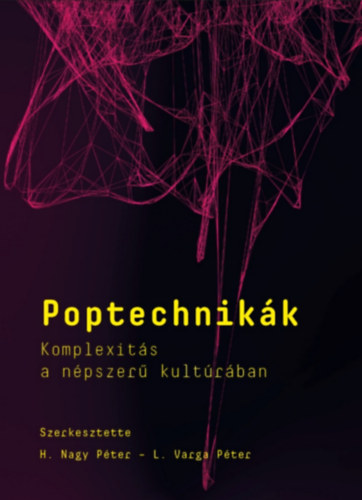 L. Varga Pter  (szerk.) H. Nagy Pter (szerk.) - Poptechnikk