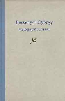 Bessenyei Gy�rgy - Bessenyei Gy�rgy v�logatott �r�sai