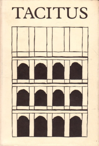 Tacitus - Tacitus összes művei II. (I. könyv-től XVI. könyv-ig)