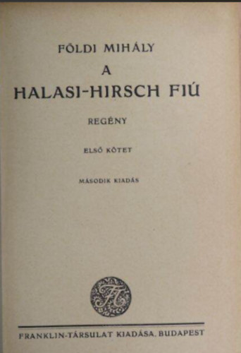 F�ldi Mih�ly - A Halasi-Hirsch fi� I-II.