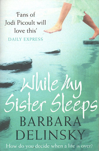 Barbara Delinsky - While My Sister Sleeps