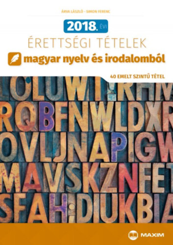 �rva L�szl�, Simon Ferenc - 2018. �vi �retts�gi t�telek magyar nyelv �s irodalomb�l