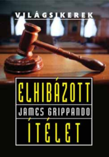 James Grippando - elhib�zott �t�let - Vil�gsikerek
