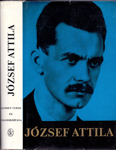 Jzsef Attila; Stoll Bla  (szveggondozs) - Jzsef Attila minden verse s versfordtsa
