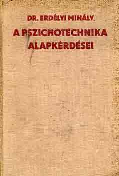 Dr. Erdlyi Mihly - A pszichotechnika alapkrdsei