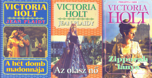 Victoria Holt - 3 db romantikus: A ht domb madonnja+ Az olasz n+ Zipporah lnya