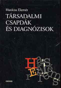 Hankiss Elemr - Trsadalmi csapdk s diagnzisok