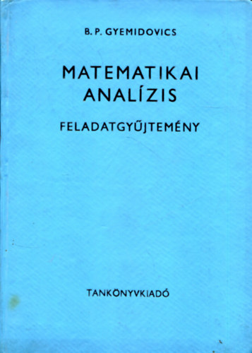 B.P. Gyemidovics - Matematikai analzis - Feladatgyjtemny