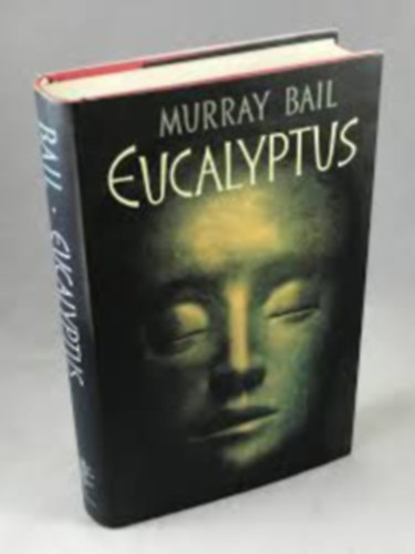 Murray Bail - Eucalyptus