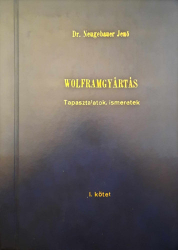 Dr. Neugebauer Jen - Wolframgyrts I. ktet