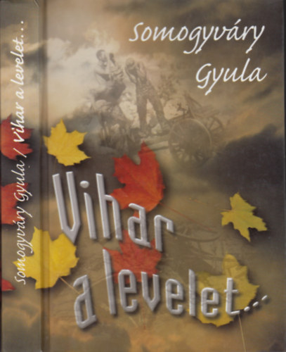 Somogyv�ry Gyula - Vihar a levelet...