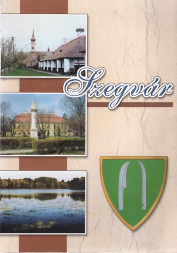 Dr. Farkas Gyula szerk. - Szegv�r - Tanulm�nyok a telep�l�s t�rt�net�b�l