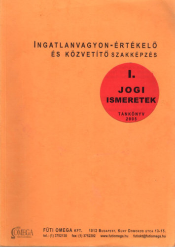 Ingatlanvagyon-rtkel s kzvett szakkpzs I. Jogi ismeretek - Tanknyv 2005