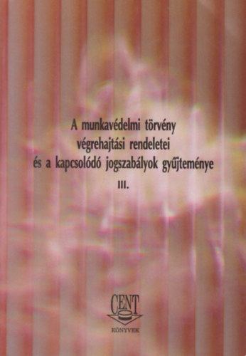 Gspr Imrn - Az j Munkavdelmi Trvny Vgrehajtsi Rendeletei III.