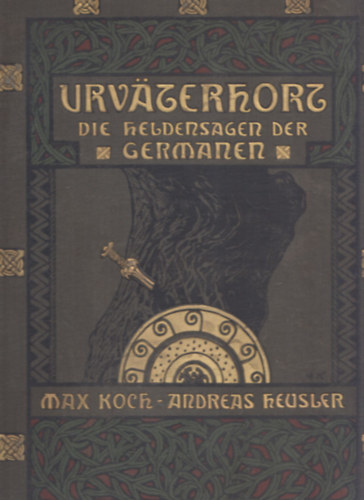 Andreas Heusler Max Koch - Urvaterhort (Germn mitolgia)