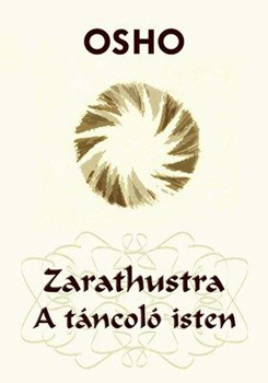 Osho - Zarathustra - A táncoló isten