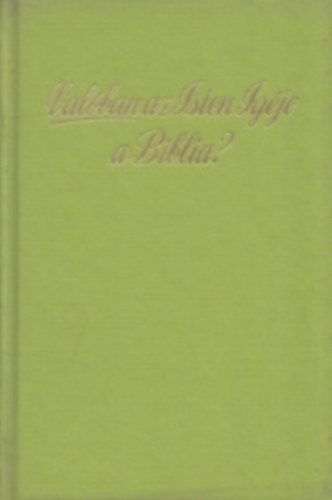 Val�ban az Isten ig�je a Biblia