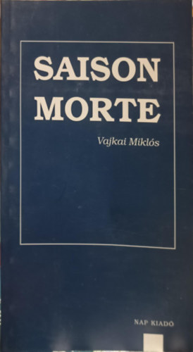 Vajkai Mikl�s - Saison Morte