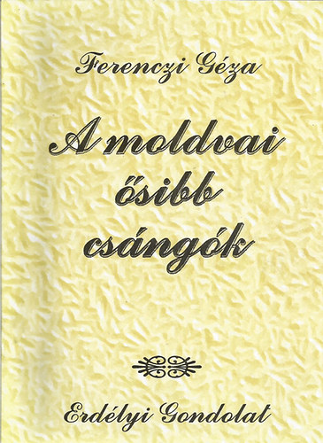 Ferenczi Gza - A moldvai sibb csngk